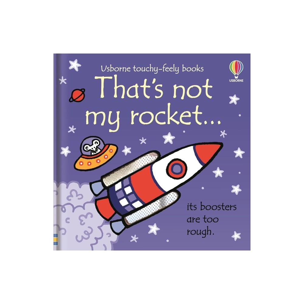 Harper Collins Usborne, 'That's Not My Rocket' by Fiona Watt