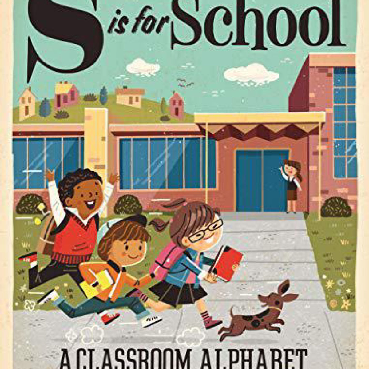 Gibbs Smith, 'S Is for School: A Classroom Alphabet'