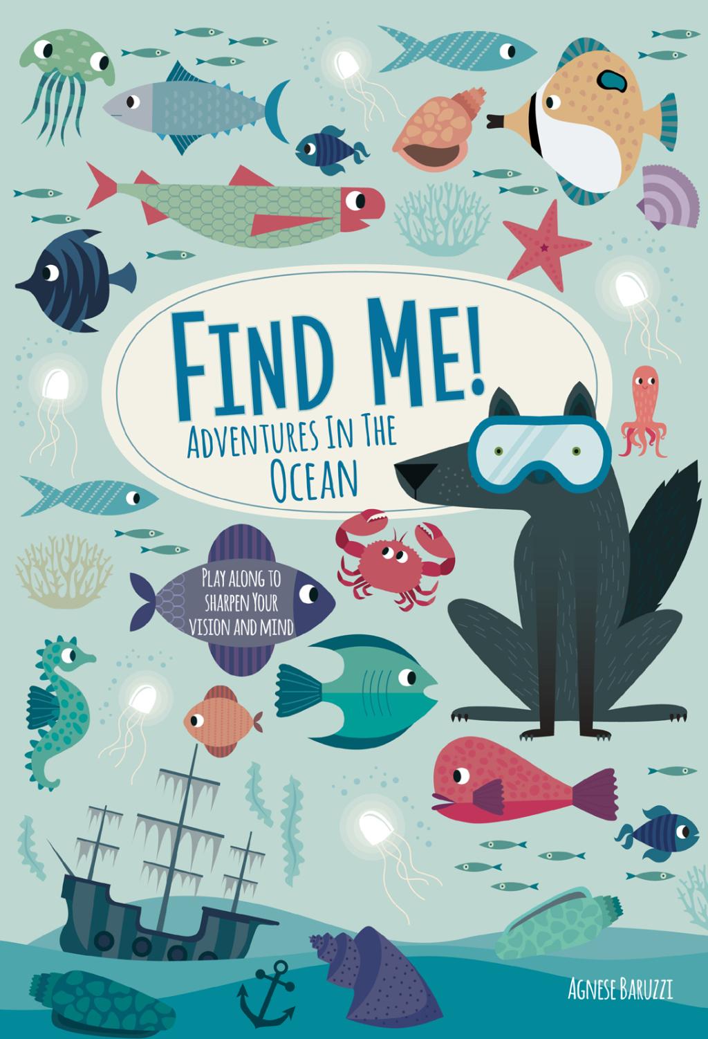 Fox Chapel Books, Find Me! Adventures in the Ocean - by Agnese Baruzzi (Hardcover)